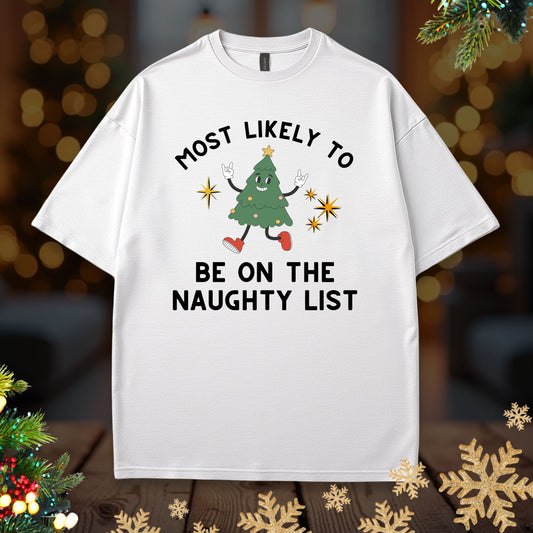 'Most Likely To Be On the Naughty List' Tee