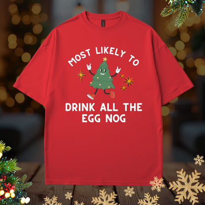 'Most Likely To Drink All the Egg Nog’ Christmas Shirt