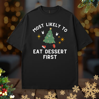'Most Likely To Eat Dessert First’ Christmas Shirt