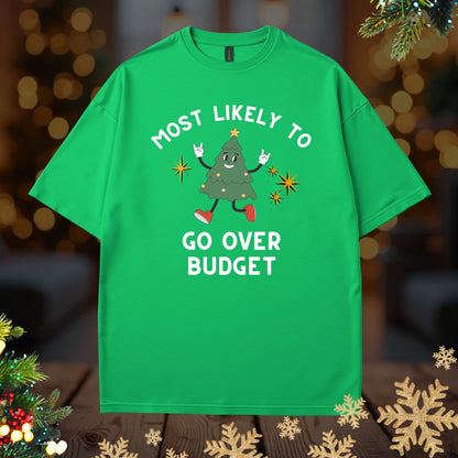 'Most Likely To Go Over Budget’ Christmas Shirt