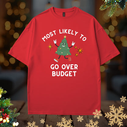 'Most Likely To Go Over Budget’ Christmas Shirt