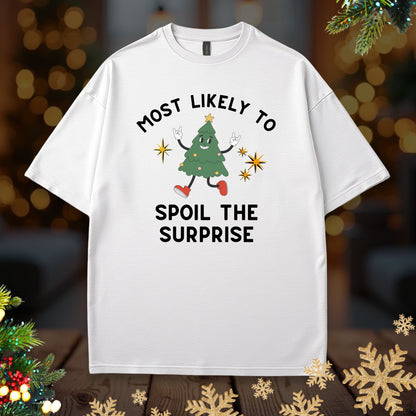 'Most Likely To Spoil the Surprise’ Christmas Shirt