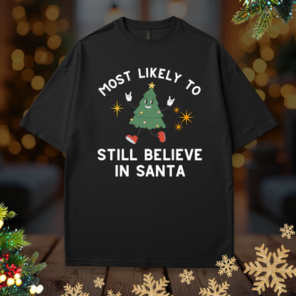 'Most Likely To Still Believe In Santa’ Christmas Shirt
