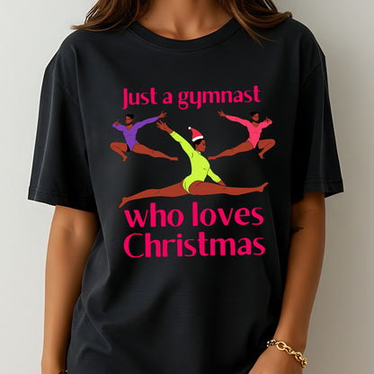 Gymnast Christmas Tee — "Just a Gymnast Who Loves Christmas" Holiday T-Shirt