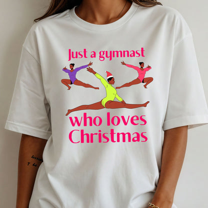 Gymnast Christmas Tee — "Just a Gymnast Who Loves Christmas" Holiday T-Shirt