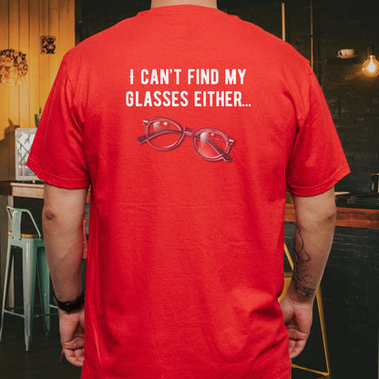 “Have You Seen My Keys? / I Can’t Find My Glasses Either” Funny Lost Items Graphic Tee