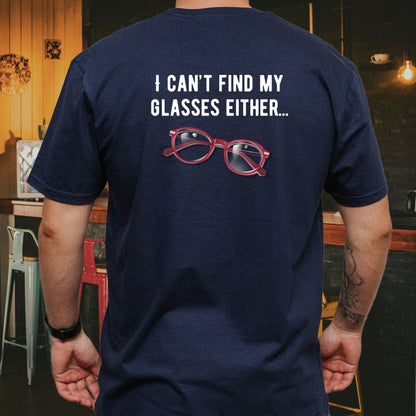 “Have You Seen My Keys? / I Can’t Find My Glasses Either” Funny Lost Items Graphic Tee